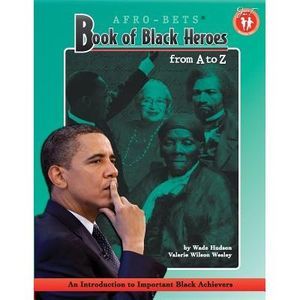AFRO-BETS Book of Black Heroes From A to Z -- Valerie Wilson Wesley